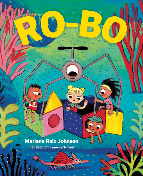 RO-BO by Mariana Ruiz Johnson, Lawrence Schimel, 9781459842267