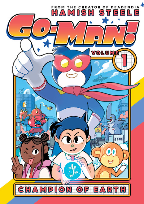 Go-Man: Champion of Earth by Hamish Steele, 9781454955030
