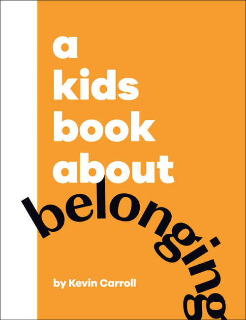 A Kids Book About Belonging by Kevin Carroll, 9780744085730