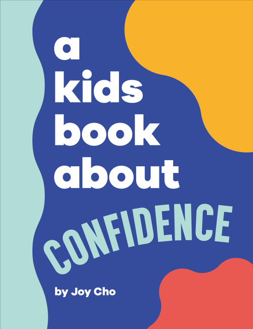 A Kids Book About Confidence by Joy Cho, 9780744094695