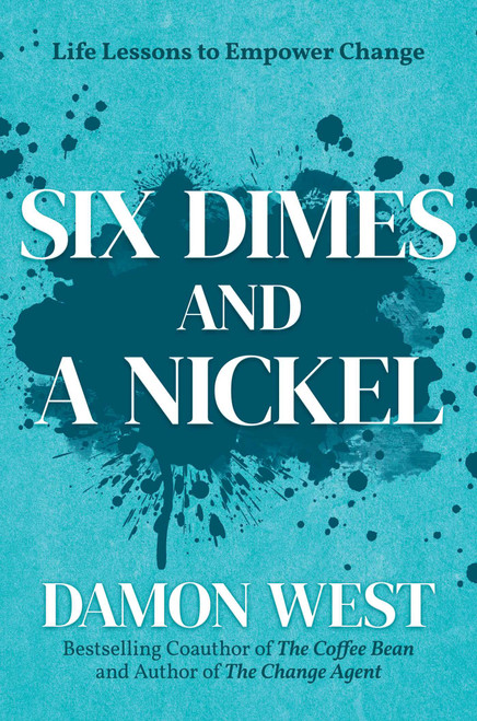 Six Dimes and a Nickel (Life Lessons to Empower Change) by Damon West, 9798895651896