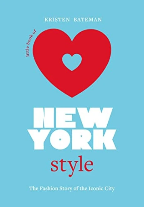 Little Book of New York Style (The Fashion History of the Iconic City) by Kristen Bateman, 9781802794908