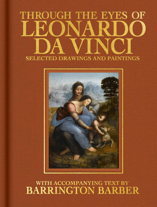 Through the Eyes of Leonardo da Vinci (Selected Drawing and Paintings) by Barrington Barber, 9781398858008