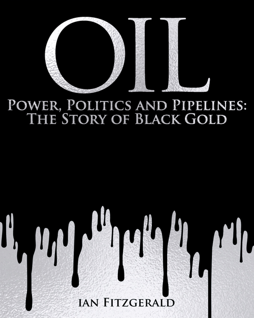 Oil (Power, Politics and Pipelines: The Story of Black Gold) by Ian Fitzgerald, 9781398857964