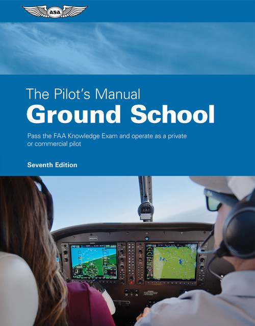 The Pilot's Manual: Ground School (Pass the FAA Knowledge Exam and operate as a private or commercial pilot) - 9781644254042 by The Pilot's Manual Editorial Team, 9781644254042