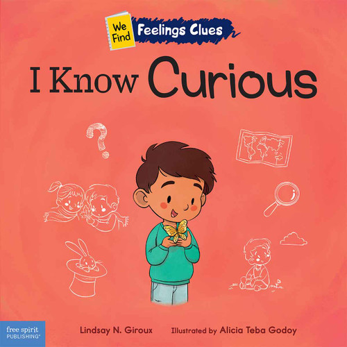 I Know Curious (A book about feeling curious, bored, and confused) by Lindsay N. Giroux, Alicia Teba Godoy, 9798885540704