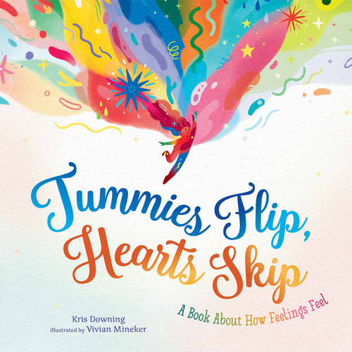 Tummies Flip, Hearts Skip (A Book About How Feelings Feel) by Kris Downing, Vivian Mineker, 9798885543811