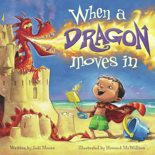 When a Dragon Moves In by Jodi Moore, Howard McWilliam, 9781947277397