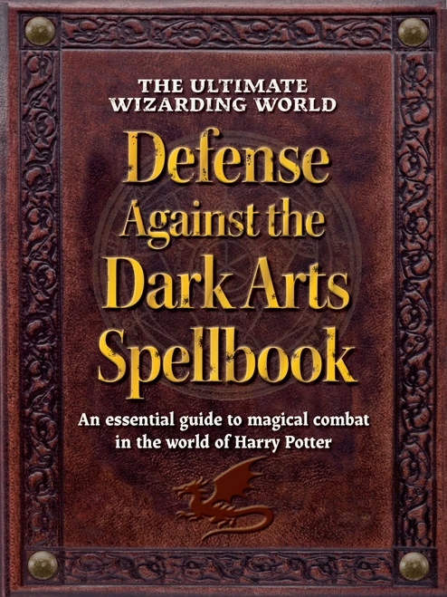 The Ultimate Wizarding World Defense Against the Dark Arts Spellbook (An essential guide to magical combat in the world of Harry Potter) by The Editors of MuggleNet, 9781964487236