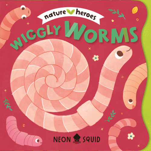Wiggly Worms (Nature Heroes) by Tinna Guo, Neon Squid, 9781684495832