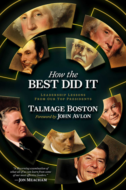 How the Best Did It (Leadership Lessons from Our Top Presidents) - 9798895651155 by Talmage Boston, John Avlon, 9798895651155