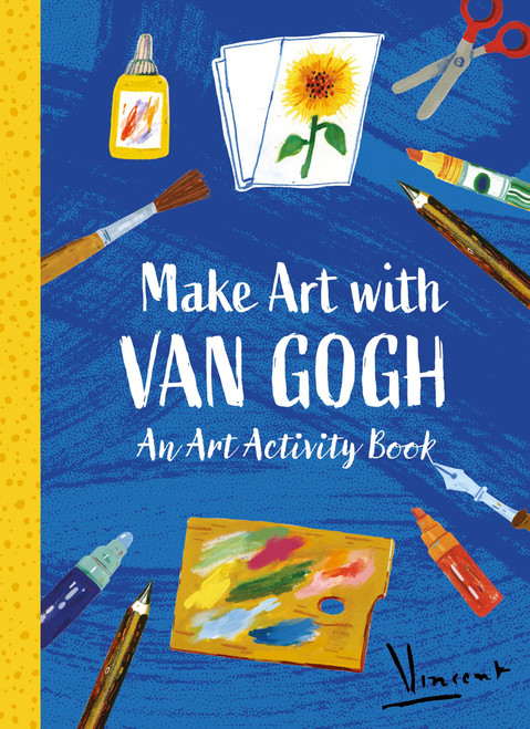Make Art with Van Gogh: A Creative Activity Book by The Van Gogh Museum, 9781510231573