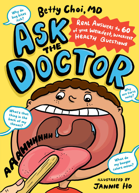 Ask the Doctor (Real Answers to 60 of Your Weirdest, Wackiest Health Questions) by Betty Choi, 9781635868937