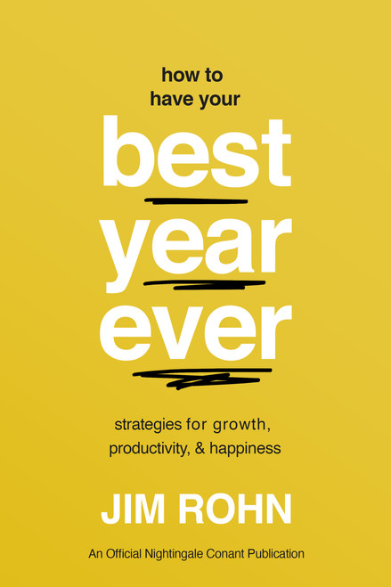 How to Have Your Best Year Ever (Strategies for Growth, Productivity, and Happiness) by Jim Rohn, 9781640954892