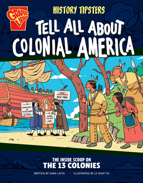 History Tipsters Tell All About Colonial America (The Inside Scoop on the 13 Colonies) by Sara Latta, Le Nhat Vu, 9798875209468