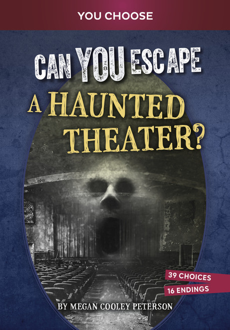 Can You Escape a Haunted Theater? (An Interactive Paranormal Adventure) by Megan Cooley Peterson, 9798875210310
