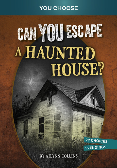 Can You Escape a Haunted House? (An Interactive Paranormal Adventure) by Ailynn Collins, 9798875210211