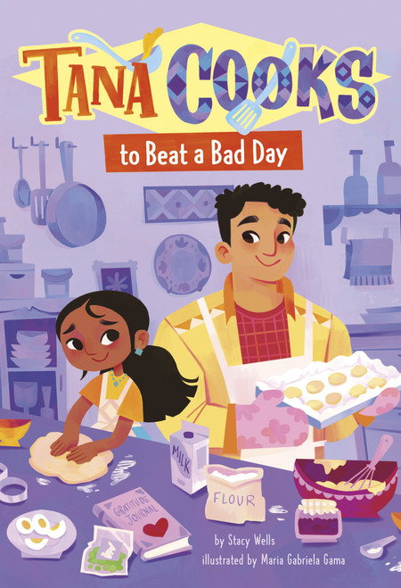 Tana Cooks to Beat a Bad Day by Stacy Wells, Maria Gabriela Gama dos Santos, 9798875212321