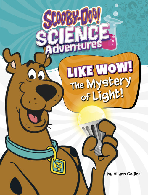 Like Wow! The Mystery of Light! (A Scooby-Doo! Science Adventure) by Ailynn Collins, 9798875214332