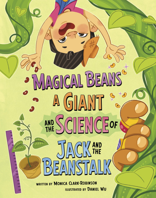 Magical Beans, a Giant, and the Science of Jack and the Beanstalk - 9798875216626 by Daniel Wu, Monica Clark-Robinson, 9798875216626