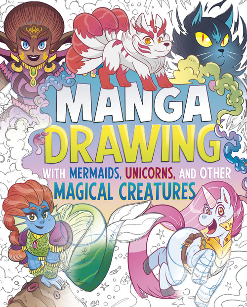 Manga Drawing with Mermaids, Unicorns, and Other Magical Creatures by Naomi Hughes, Vincent Batignole, 9798875221552