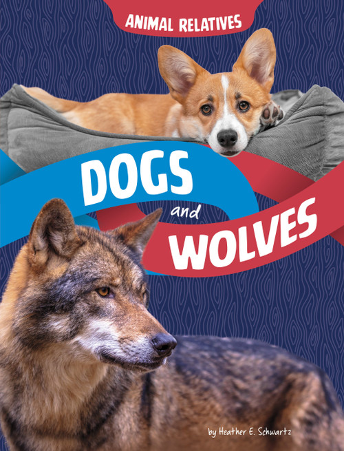 Dogs and Wolves (Canine Relatives) by Heather E. Schwartz, 9798875220272