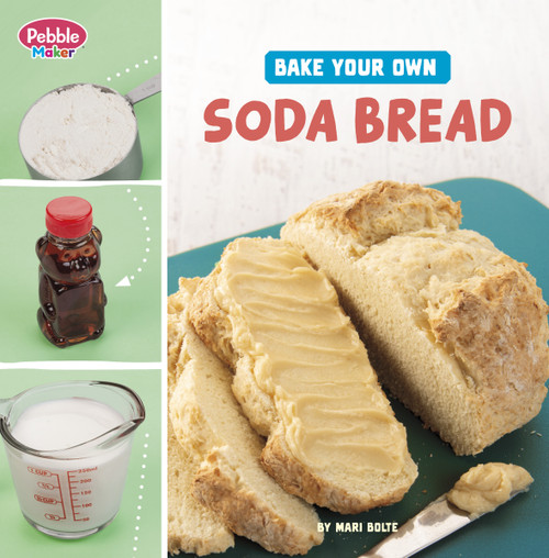 Bake Your Own Soda Bread - 9798875224461 by Mari Bolte, 9798875224461
