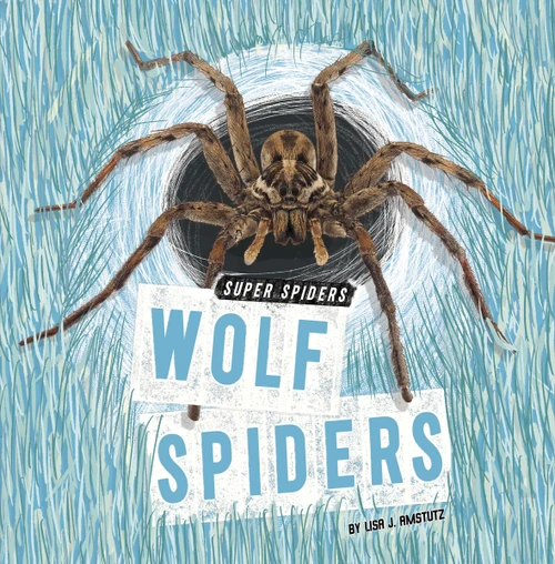 Wolf Spiders - 9798875224546 by Lisa J. Amstutz, 9798875224546