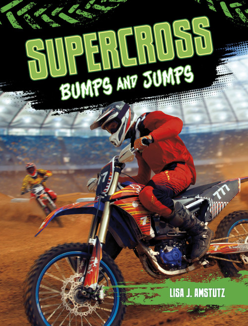 Supercross (Bumps and Jumps) by Lisa Amstutz, 9798875226120