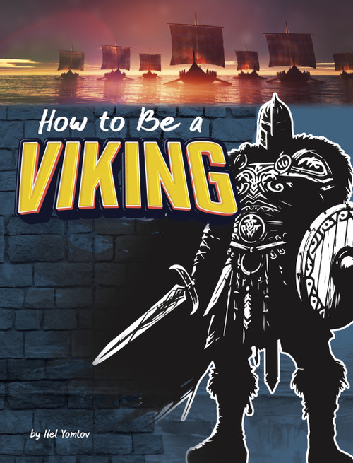 How to Be a Viking by Nel Yomtov, 9798875234507