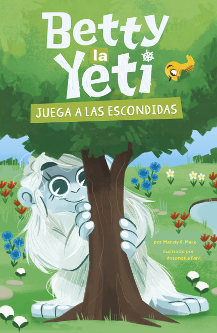 Betty la Yeti juega a las escondidas (Betty the Yeti Plays Hide-and-Seek) (Spanish Edition) - 9798875235009 by Antonella Fant, Mandy R. Marx, 9798875235009