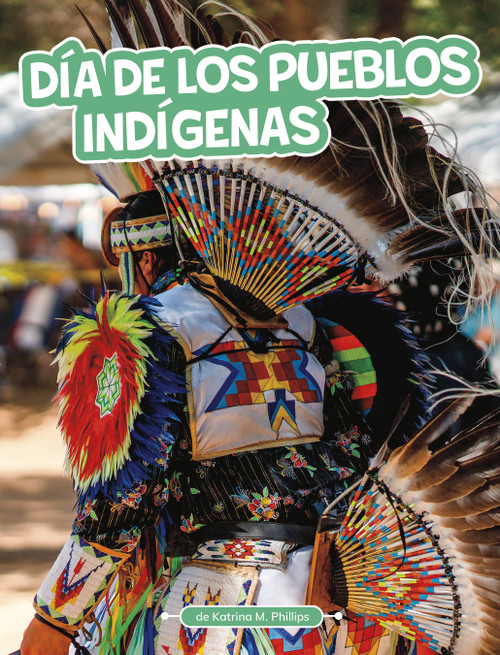 Día de los Pueblos Indígenas (Indigenous Peoples' Day) (Spanish Edition) by Katrina M. Phillips, 9798875236037