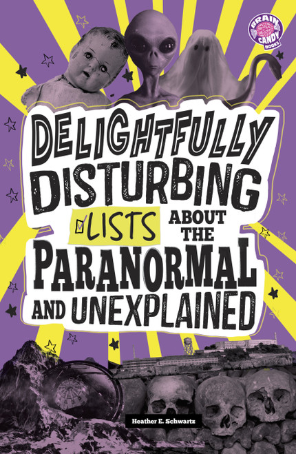 Delightfully Disturbing Lists About the Paranormal and Unexplained by Heather E. Schwartz, 9798875232015