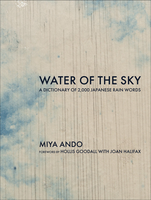 Water of the Sky (A Dictionary of 2,000 Japanese Rain Words) by Miya Ando, Hollis Goodall, Joan Halifax, 9780262049863