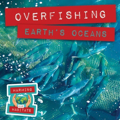 Overfishing Earth's Oceans by Anna McDougal, 9781978543294