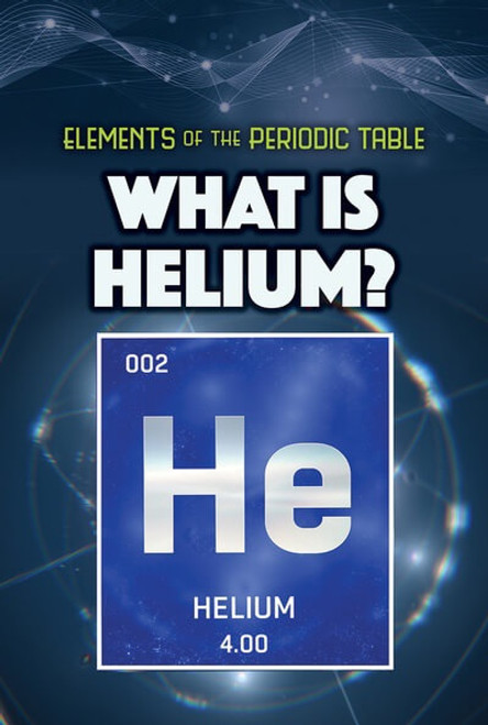 What Is Helium? by Kathleen A. Klatte, 9781499478891
