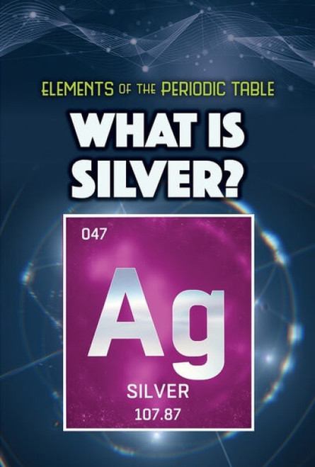 What Is Silver? - 9781499478938 by Kathleen A. Klatte