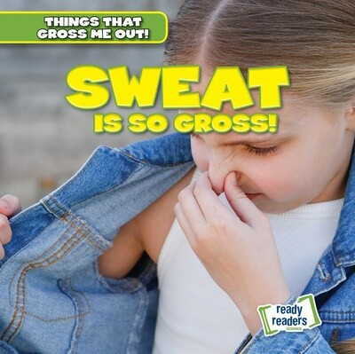 Sweat Is So Gross! - 9781482471489 by Lynda Arnez, 9781482471489