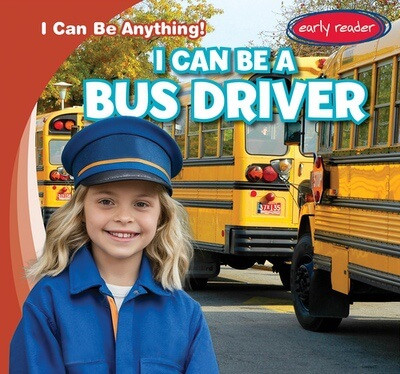 I Can Be a Bus Driver by Luke Martin, 9781482471564