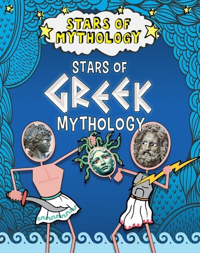 Stars of Greek Mythology by Nancy Dickmann, 9781482473308