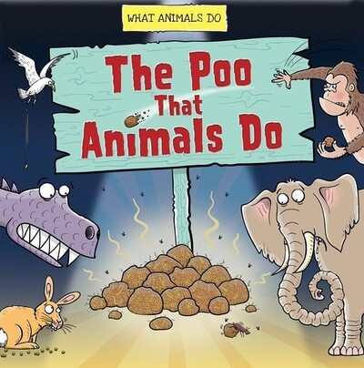 The Poo That Animals Do by Paul Mason, 9781482473452