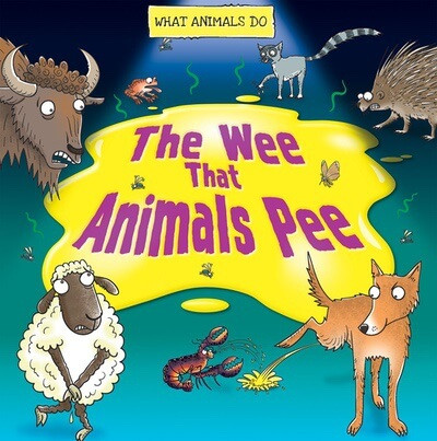 The Wee That Animals Pee by Paul Mason, 9781482473513