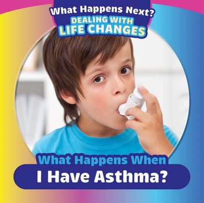 What Happens When I Have Asthma? - 9781499452525 by Emiliya King, 9781499452525