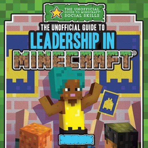 The Unofficial Guide to Leadership in Minecraft® - 9781499452914 by Jill Keppeler, 9781499452914