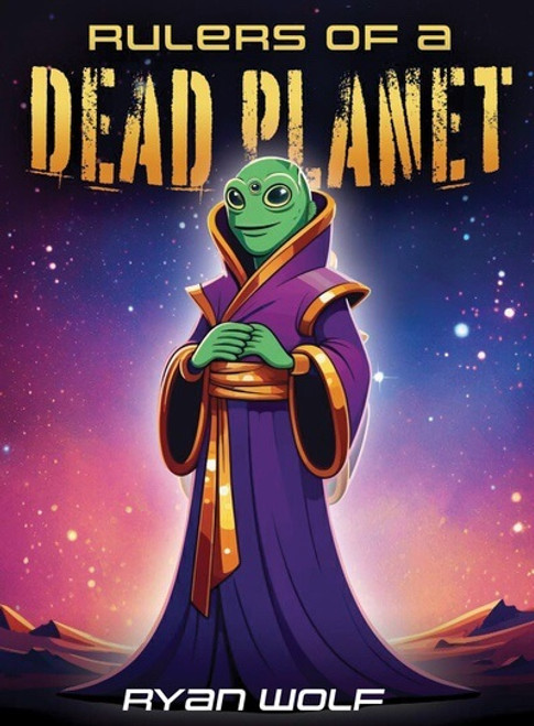 Rulers of a Dead Planet - 9781978597990 by Ryan Wolf, 9781978597990