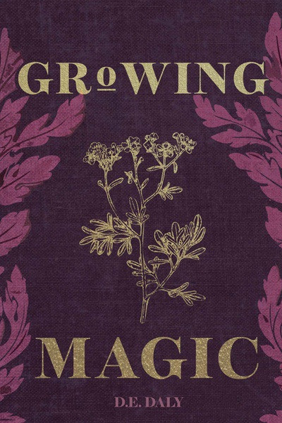 Growing Magic - 9781978598027 by D. E. Daly, 9781978598027