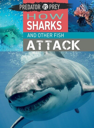 How Sharks and Other Fish Attack by Tim Harris, 9781499454277
