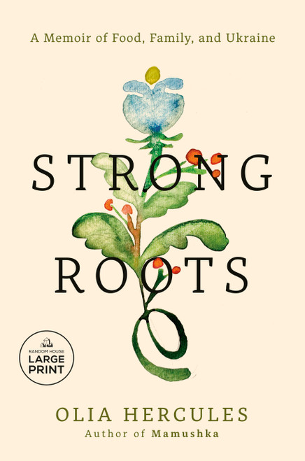 Strong Roots (A Memoir of Food, Family, and Ukraine) - 9798217170159 by Olia Hercules, 9798217170159