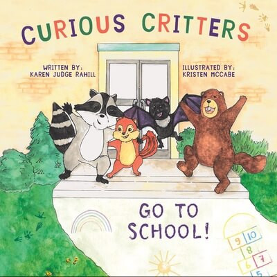 Curious Critters Go to School! by Karen Rahill, Kristen McCabe, 9781499455205