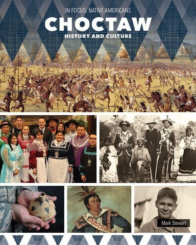 Choctaw History and Culture by Mark Stewart, 9781502674739